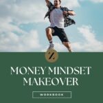 Money Mindset Makeover Workbook